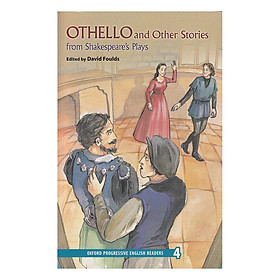 Nơi bán Oxford Progressive English Readers New Edition 4: Othello And Other Stories From Shakespeare\'S Plays - Giá Từ -1đ