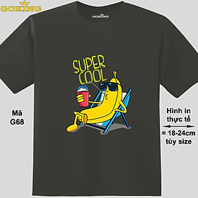 SUPER COOL, mã G68. Áo thun siêu đẹp cho cả gia đình. Form unisex cho nam nữ, trẻ em, bé trai gái. Quà tặng ý nghĩa cho bố mẹ, con cái, bạn bè, doanh nghiệp, hội nhóm