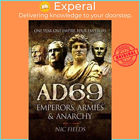 Sách - AD69 - Emperors, Armies and Anarchy by Nic Fields (UK edition, paperback)