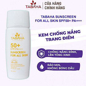Kem Chống Nắng TABAHA Sunscreen 60ml SPF50+ PA+++ Ngăn Tia UV Cấp Ẩm Nâng Tone Da
