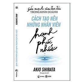 Hình ảnh Sức Mạnh Của Đạo Đức Trong Kinh Doanh: Cách Tạo Nên Những Nhân Viên Hạnh Phúc Nhất