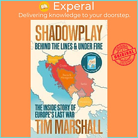 Sách - Shadowplay : Behind the Lines and Under Fire: The Inside Story of Europe' by Tim Marshall (UK edition, paperback)