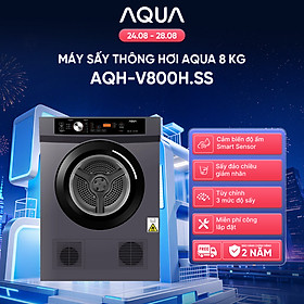 Máy sấy thông hơi Aqua 8KG AQH-V800H.SS - Bảo hành tận nhà - Freeship toàn quốc - Hàng chính hãng