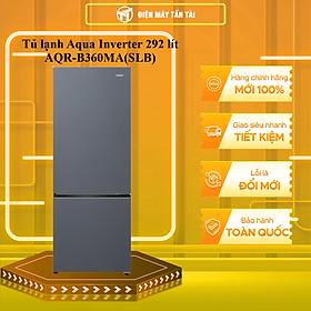 Mua Tủ Lạnh Aqua Inverter 292 lít AQR-B360MA(SLB) - Hàng Chính Hãng - Giao Hàng TP HCM