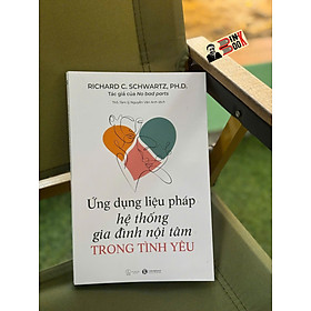 LIỆU PHÁP HỆ THỐNG GIA ĐÌNH NỘI TÂM – Richard C. Schwartz Ph.D – Thái Hà Books