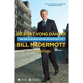 ĐỂ KHÁT VỌNG DẪN LỐI – Bill McDermott, Joanne Gordon – Anbooks - NXB Tổng hợp TP.HCM