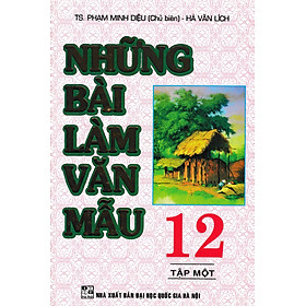 Sách tham khảo- Những Bài Làm Văn Mẫu 12 - Tập 1_HA