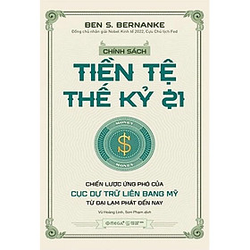 Chính Sách Tiền Tệ Thế Kỷ 21 - Chiến lược ứng phó của cục dự trữ liên bang mỹ từ đại lạm phát đến nay