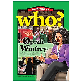 Who? Chuyện Kể Về Danh Nhân Thế Giới - Oprah Winfrey (Tái Bản 2023)