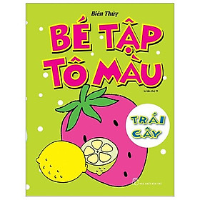 Sách Bé Tập Tô Màu - Trái Cây (Tái Bản)