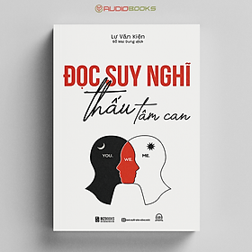 Đọc suy nghĩ, thấu tâm can - cả đời chỉ cần hiểu một từ yêu