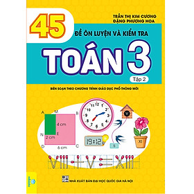 Sách - 45 Đề Ôn Luyện và Kiểm Tra Toán 3 - Biên soạn theo chương trình giáo dục phổ thông mới - ndbooks