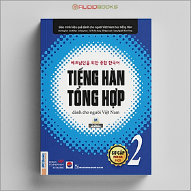 Tiếng Hàn Tổng Hợp Dành Cho Người Việt Nam – Sơ Cấp 2 – Bản Đen Trắng