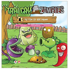 Trái Cây Đại Chiến Zombies - Tập 8: Tự Tin Là Sức Mạnh (Tái Bản)