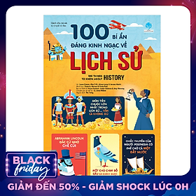 100 Bí Ẩn Đáng Kinh Ngạc Về Lịch Sử - 100 Things To Know About History