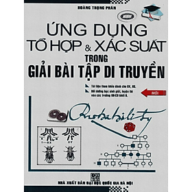 Sách - Ứng Dụng Tổ Hợp Và Xác Xuất Trong Giải Bài Tập Di Truyền