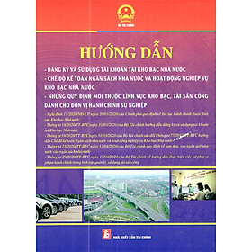 Hướng Dẫn Đăng Ký Và Sử Dụng Tài Khoản Tại Kho Bạc Nhà Nước; Chế Độ Kế Toán Ngân Sách Nhà Nước Và Hoạt Động Nghiệp Vụ Kho Bạc Nhà Nước; Những Quy Định Mới Thuộc Lĩnh Vực Kho Bạc, Tài Sản Công Dành Cho Đơn Vị Hành Chính Sự Nghiệp