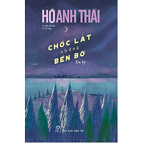 Chốc Lát Những Bến Bờ - Nhà Xuất Bản Đại Học Quốc Gia Hà Nội