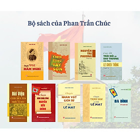 Combo Bộ sách lịch sử của Phan Trần Trúc (9 cuốn)