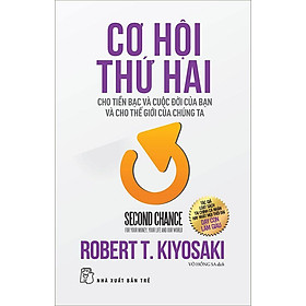 Cơ hội thứ hai cho tiền bạc và cuộc đời của bạn và cho thế giới của chúng ta