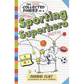 Sách - The Collected Diaries of a Sporting Superhero : Five Stories in One! by Shamini Flint (paperback)