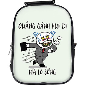 Balo In Hình Quẳng Gánh Vui Đi Mà Lo Sống BLFU214
