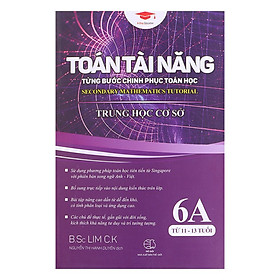 Sách: Toán Tài Năng 6A – Toán Song Ngữ Singapore (11-15 tuổi)