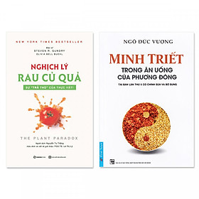 Combo 2 cuốn: Minh Triết Trong Ăn Uống Của Phương Đông, Nghịch Lý Rau Củ Quả: Sự "Trả Thù" Của Thực Vật!