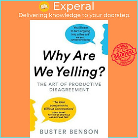 Sách - Why Are We Yelling? : The Art of Productive Disagreement by Buster Benson (UK edition, paperback)