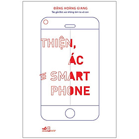 Ảnh bìa Thiện, Ác Và Smart Phone (Tái Bản)