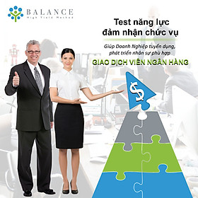 Giao Dịch Viên Ngân Hàng (Ứng viên, nhân viên của công ty bạn có đủ năng lực đảm nhận chức vụ Giao Dịch Viên Ngân Hàng)