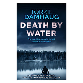 [Download Sách] Oslo Crime Files 2 - Death By Water: An Atmospheric, Intense Thriller You Won'T Forget