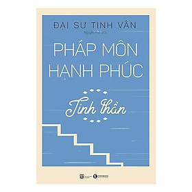 [Download Sách] Sách - Pháp môn hạnh phúc – Tinh thần