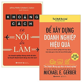 [Download Sách] Combo Khoảng Cách Từ Nói Đến Làm + Để Xây Dựng Doanh Nghiệp Hiệu Quả (Bộ 2 Cuốn)