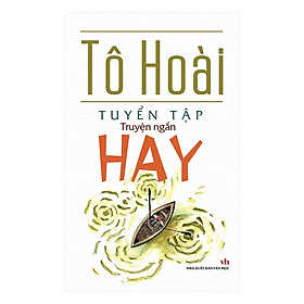 Tô Hoài - Tuyển Tập Truyện Ngắn Hay