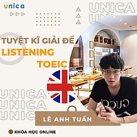 Khóa học NGOẠI NGỮ- Tuyệt kỹ giải đề listening toeic trong 69.96s -[UNICA.VN