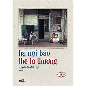 Hình ảnh Hà Nội Bảo Thế Là Thường