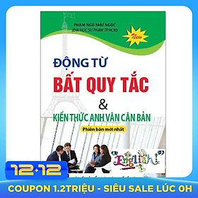 Động Từ Bất Quy Tắc & Kiến Thức Anh Văn Căn Bản