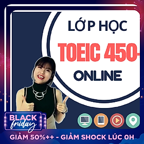 Khóa Học Online Luyện TOEIC 450+ (Cho Người Mất Gốc)