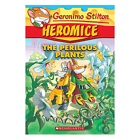 [Download Sách] Geronimo Stilton Heromice 04: The Perilous Plants