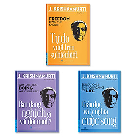 Hình ảnh Sách - Combo 3 Cuốn J.Krishnamurti: Tự Do Vượt Trên Sự Hiểu Biết + Bạn Đang Nghịch Gì Với Đời Mình + Giáo Dục Và Ý Nghĩa Cuộc Sống