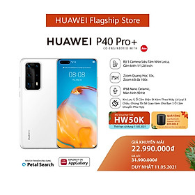 HUAWEI P40 Pro+ 5G (8+512G)| Bộ 5 Camera Siêu Tầm Nhìn Leica, Cảm biến 1/1,28 inch | Zoom Quang Học 10x, Zoom tối đa 100x | Nano Ceramic, Màn hình 90 Hz, IP68 | Ảnh chân dung AI, HUAWEI Golden Snap | Hàng Chính Hãng
