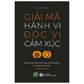 Giải Mã Hành Vi Đọc Vị Cảm Xúc