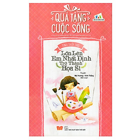 Nơi bán Quà Tặng Cuộc Sống - Lớn Lên Em Nhất Định Trở Thành Họa Sĩ - Giá Từ -1đ