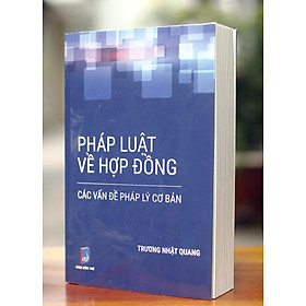 Pháp Luật Về Hợp Đồng - Các Vấn Đề Pháp Lý Cơ Bản - LS Trương Nhật Quang