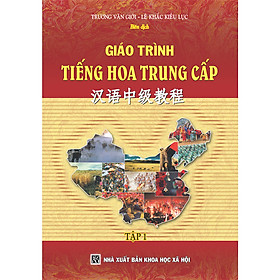 Hình ảnh Giáo Trình Tiếng Hoa Trung Cấp (tập 1)