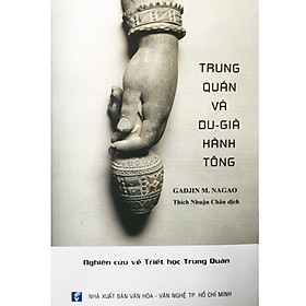 [Download Sách] Trung Quán Và Du Già Hành Tông Nghiên Cứu Về Triết Học Trung Quán