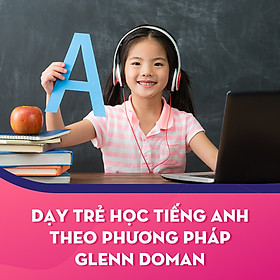 Dạy Trẻ Học Tiếng Anh Theo Phương Pháp Glenn Doman