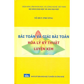 [Download Sách] Bài Toán Và Giải Bài Toán Hóa Lý Kỹ Thuật Luyện Kim