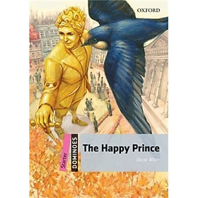 Dominoes Second Edition Starter: Happy Prince 